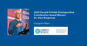 2020 Donald O.Hebb Distinguished Contribution Award Winner: Dr. Alan Kingstone!