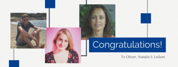 Congrats to Oliver, Natalie & Leilani! 4-Year Doctoral Fellowships!!