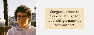 Congratulations to Grayson Mullen for publishing a paper as first-author!